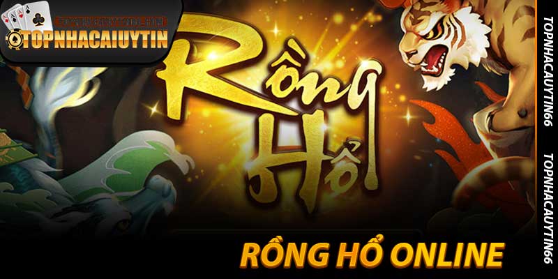 Rồng Hổ Online - Trò Chơi Casino Đỉnh Cao 2025