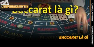 Baccarat Là Gì - Hướng Dẫn Chi Tiết Tại Topnhacaiuytin66